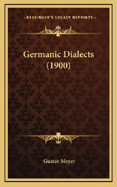 Germanic Dialects (1900) by Gustav Meyer