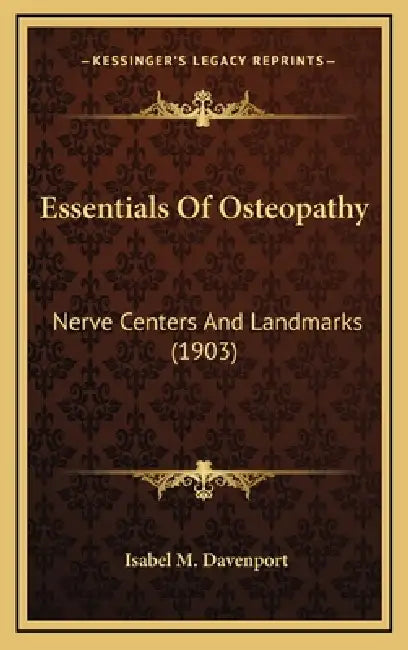 Essentials Of Osteopathy: Nerve Centers And Landmarks (1903) by Isabel M. Davenport