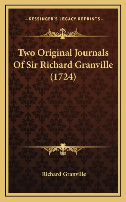 Two Original Journals Of Sir Richard Granville (1724) by Richard Granville
