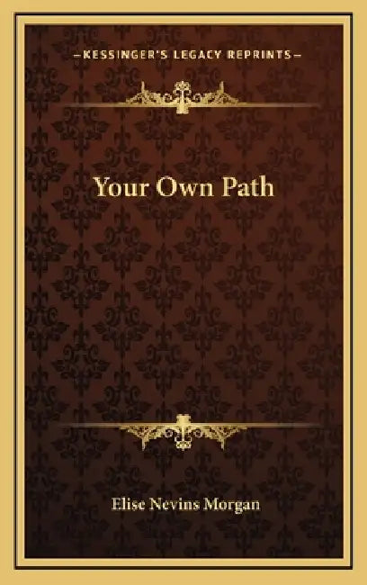 Your Own Path by Elise Nevins Morgan