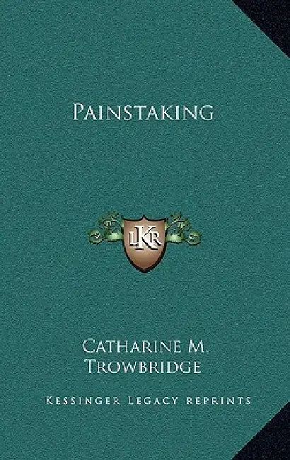 Painstaking by Catharine M. Trowbridge