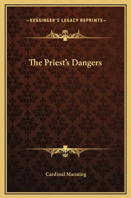 The Priest's Dangers by Cardinal Manning