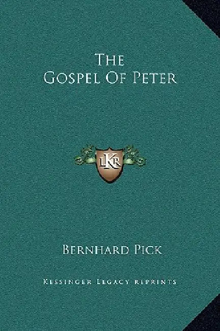 The Gospel Of Peter by Bernhard Pick
