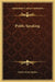 Public Speaking by Orison Swett Marden