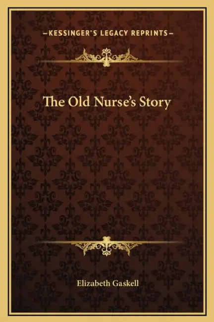 The Old Nurse's Story by Elizabeth Gaskell