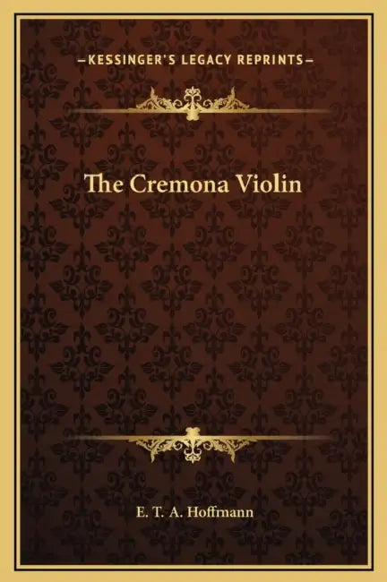 The Cremona Violin by E. T. a. Hoffmann