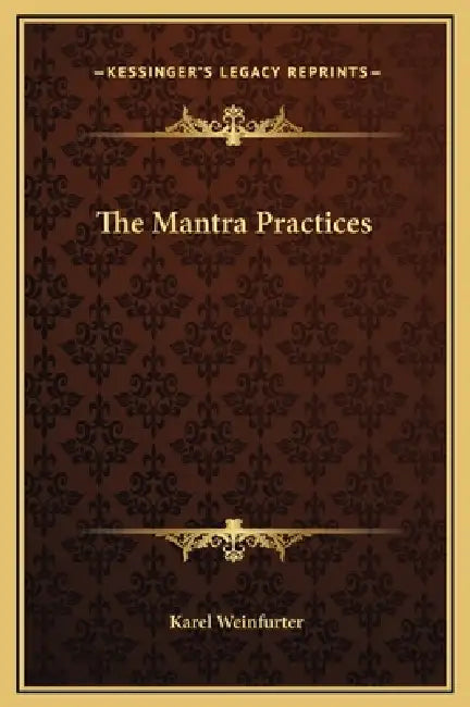 The Mantra Practices by Karel Weinfurter