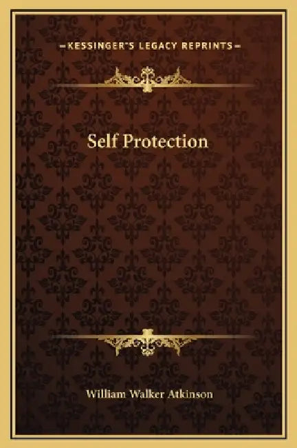 Self Protection by William Walker Atkinson