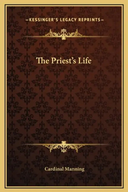 The Priest's Life by Cardinal Manning