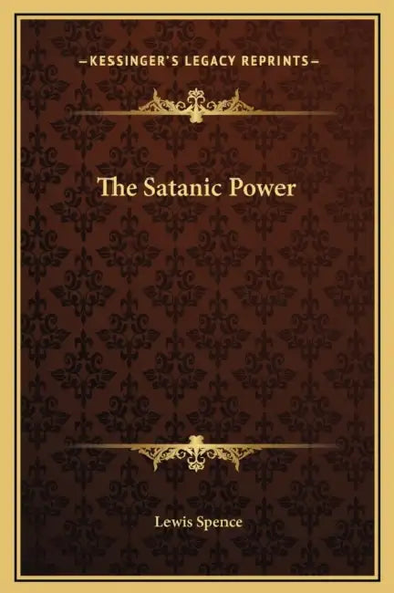 The Satanic Power by Lewis Spence