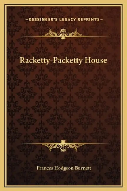 Racketty-Packetty House by Frances Hodgson Burnett