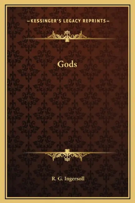 Gods by R. G. Ingersoll