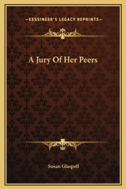 A Jury Of Her Peers by Susan Glaspell