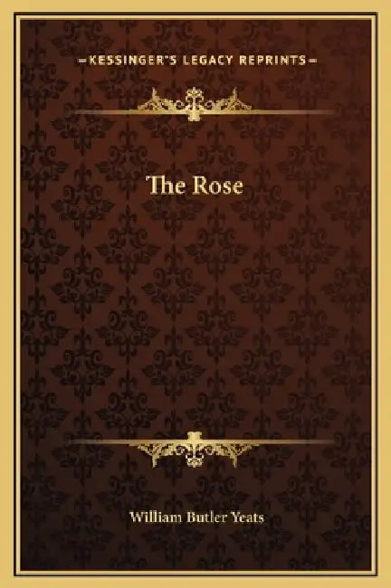 The Rose by William Butler Yeats