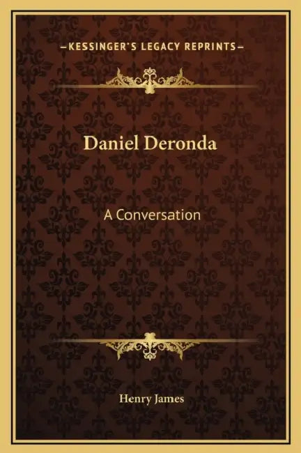 Daniel Deronda: A Conversation by Henry James