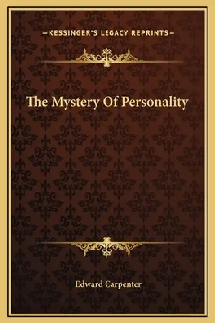 The Mystery Of Personality by Edward Carpenter