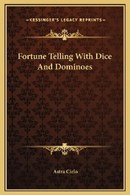 Fortune Telling With Dice And Dominoes by Astra Cielo