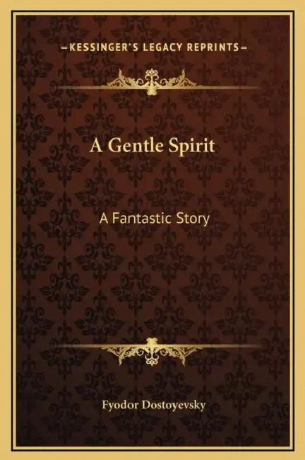 A Gentle Spirit: A Fantastic Story by Fyodor Dostoyevsky