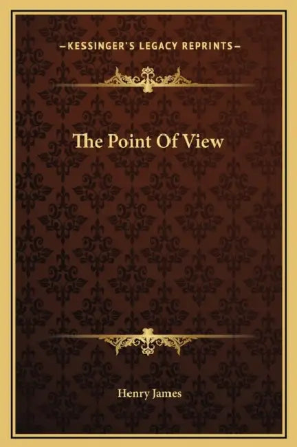 The Point Of View by Henry James