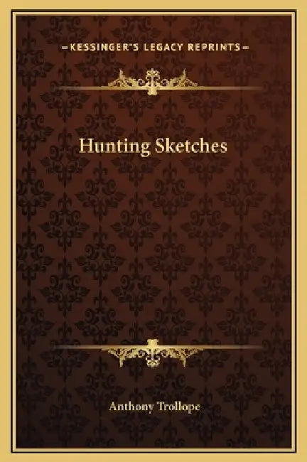 Hunting Sketches by Anthony Trollope