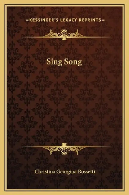 Sing Song by Christina Georgina Rossetti