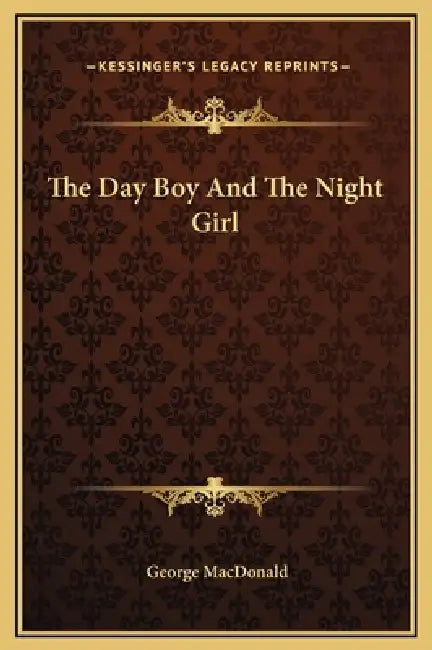 The Day Boy And The Night Girl by George MacDonald