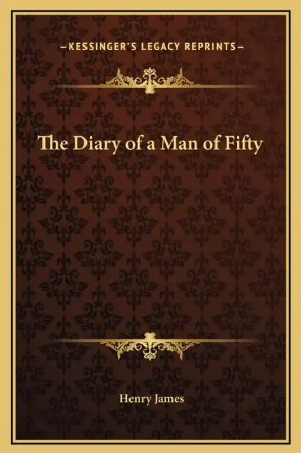 The Diary of a Man of Fifty by Henry James