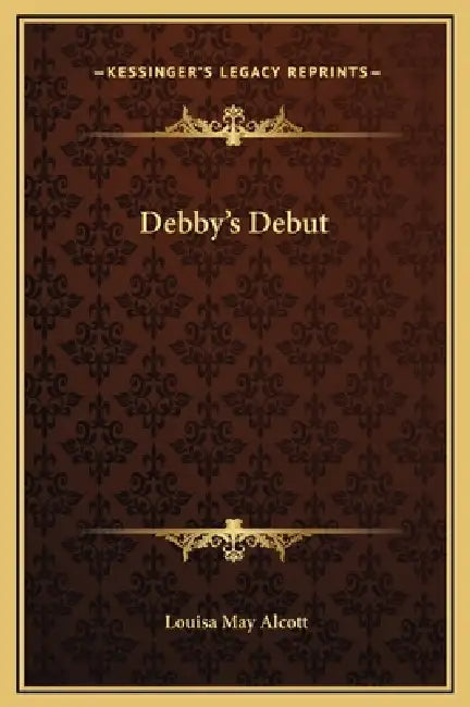 Debby's Debut by Louisa May Alcott