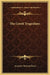 The Greek Tragedians by Alexander Balmain Bruce