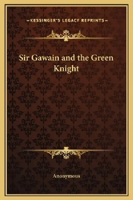 Sir Gawain and the Green Knight by Anonymous