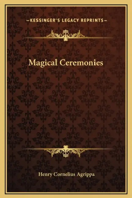 Magical Ceremonies by Henry Cornelius Agrippa