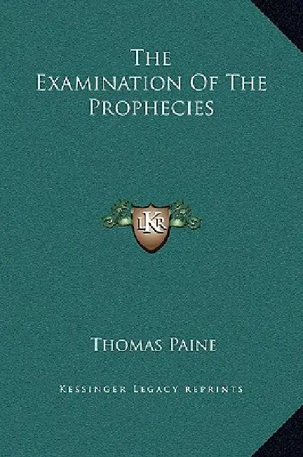 The Examination of the Prophecies by Thomas Paine