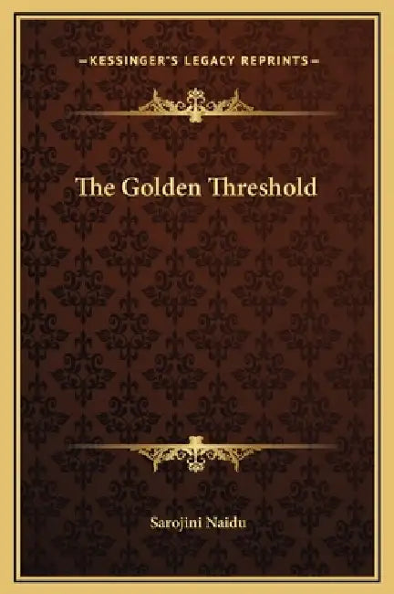 The Golden Threshold by Sarojini Naidu
