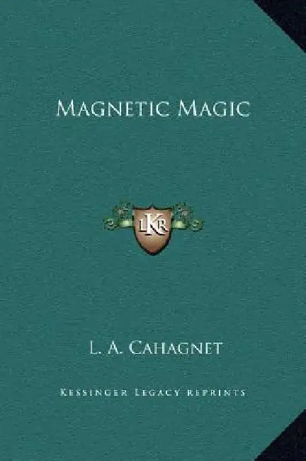 Magnetic Magic by L. a. Cahagnet