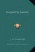 Magnetic Magic by L. a. Cahagnet