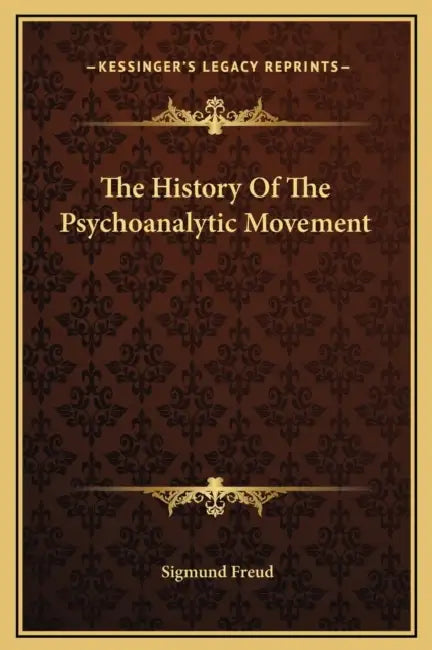 The History Of The Psychoanalytic Movement by Sigmund Freud
