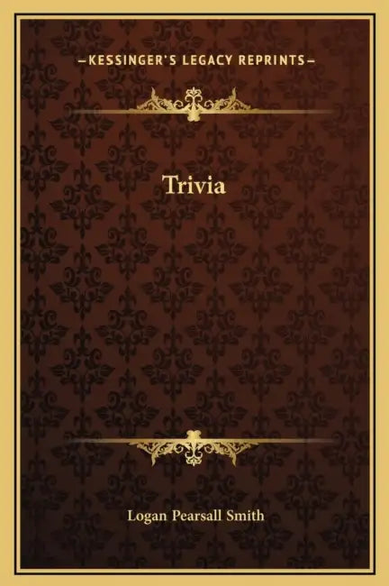 Trivia by Logan Pearsall Smith