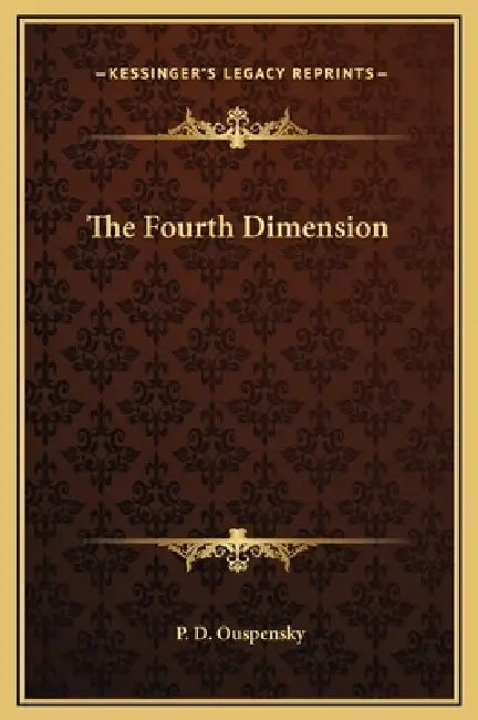 The Fourth Dimension by P. D. Ouspensky