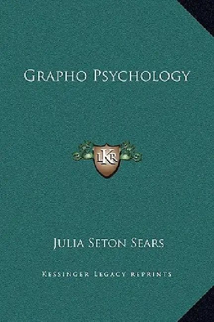 Grapho Psychology by Julia Seton Sears