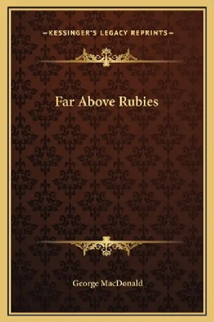 Far Above Rubies by George MacDonald