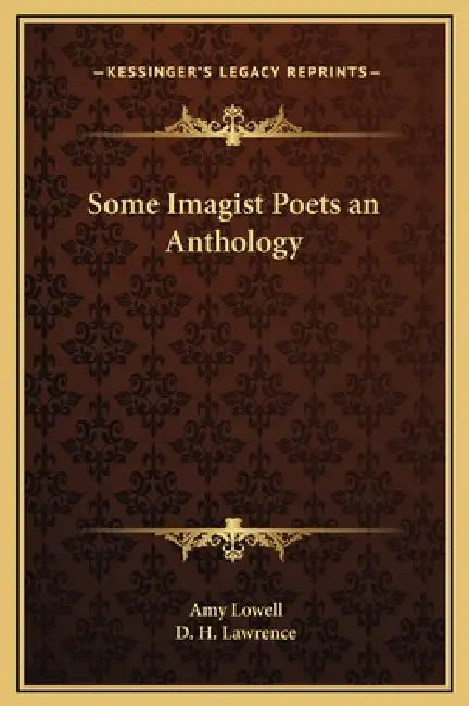 Some Imagist Poets an Anthology by Amy Lowell, D. H. Lawrence