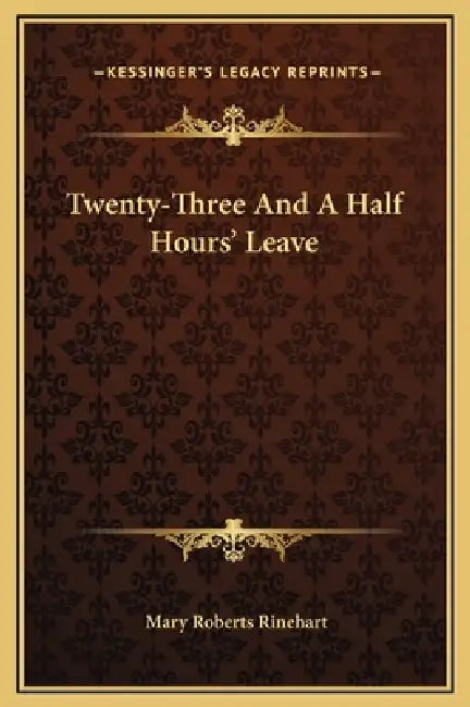 Twenty-Three And A Half Hours' Leave by Mary Roberts Rinehart