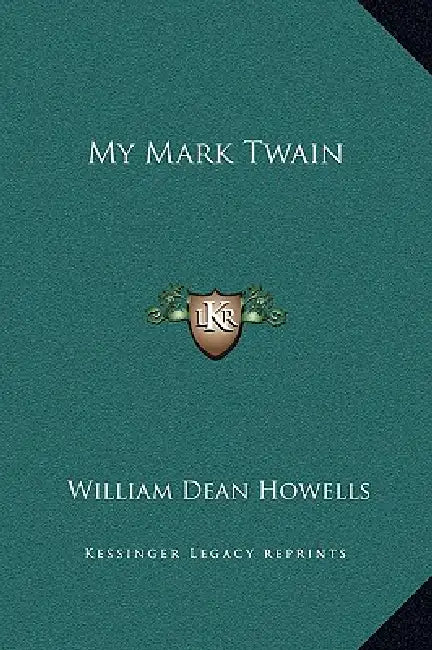 My Mark Twain by William Dean Howells