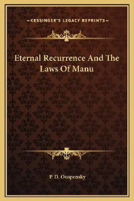 Eternal Recurrence And The Laws Of Manu by P. D. Ouspensky