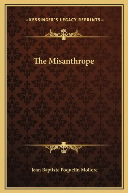 The Misanthrope by Jean-Baptiste Moliere