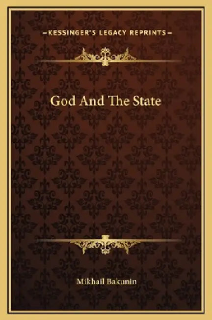 God And The State by Mikhail Aleksandrovich Bakunin