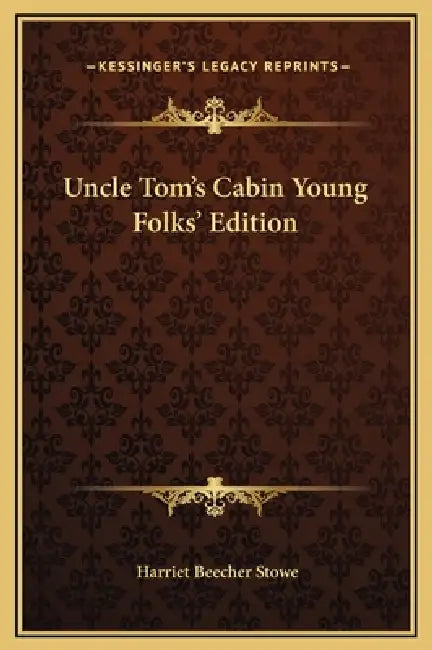 Uncle Tom's Cabin Young Folks' Edition by Harriet Beecher Stowe