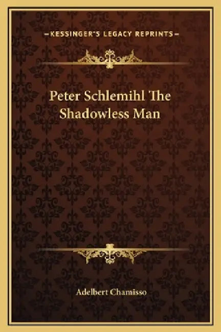 Peter Schlemihl The Shadowless Man by Adelbert Chamisso