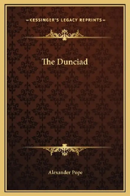 The Dunciad by Alexander Pope