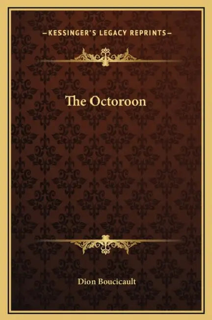 The Octoroon by Dion Boucicault